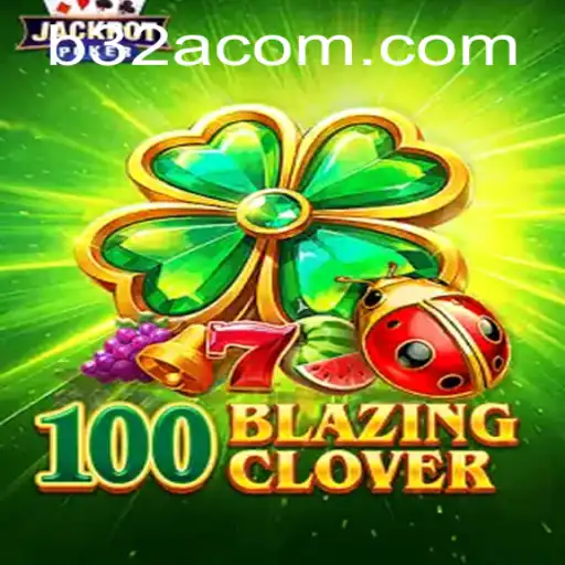100BlazingClover: A Thrilling New Game Experience